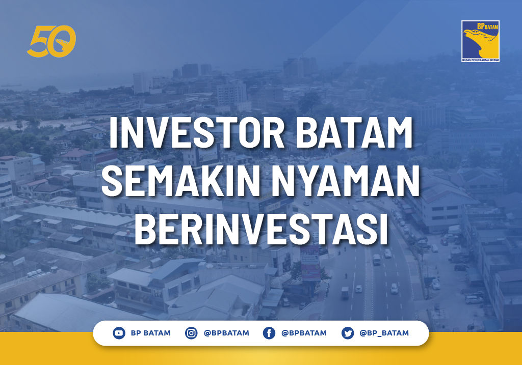 Investor Batam Semakin Nyaman Berinvestasi